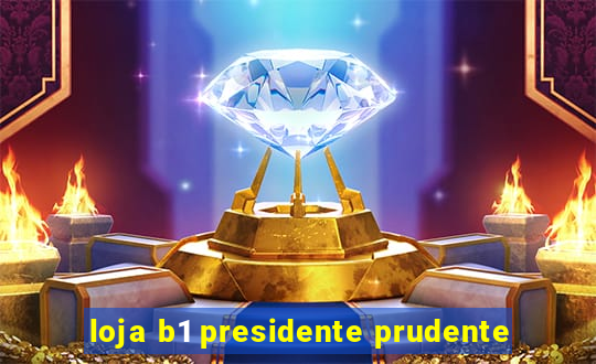 loja b1 presidente prudente